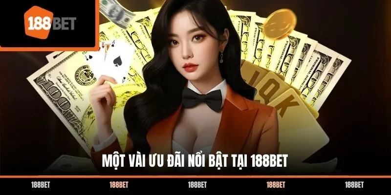 Một vài ưu đãi nổi bật tại 188bet